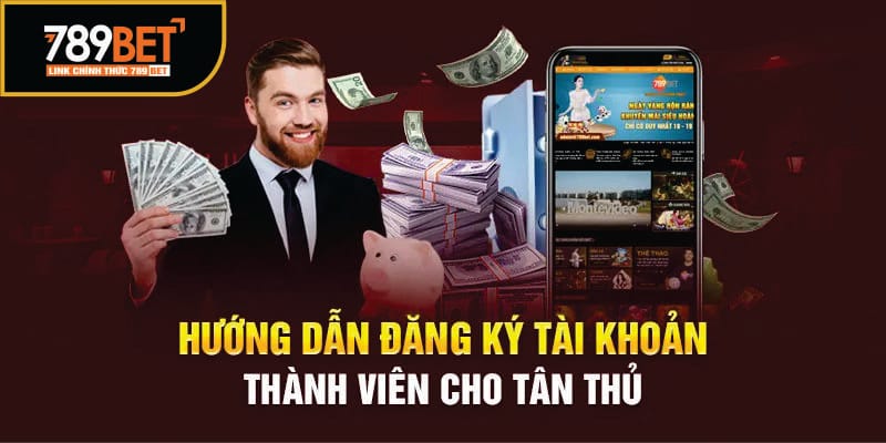 Hướng dẫn cách đăng ký tài khoản thành viên bằng link 789Bet chính thức